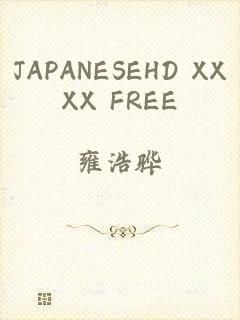 JAPANESEHD XXXX FREE